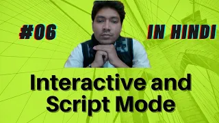 Working in Interactive and Script Mode Difference between Interactive and Script mode