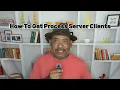 How To Get Process Server Clients