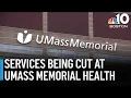 UMass Memorial Health forced to cut services