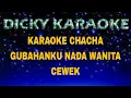 GUBAHANKU [ KARAOKE ] chacha NADA WANITA / CEWEK dicky keyboard [KARAOKE ]KUTULISKAN LAGU INI