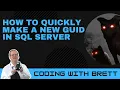 Quickly Make a GUID in SQL Server