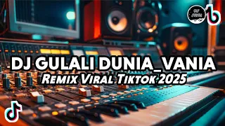 dj gulali dunia vania remix viral tiktok 2025