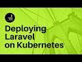 Deploying Laravel App on Kubernetes cluster