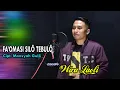 Download Lagu FA’OMASI SILÕ TEBULÕ CIPT. MANSYAH GULÕ |COVER : WIRA LAOLI