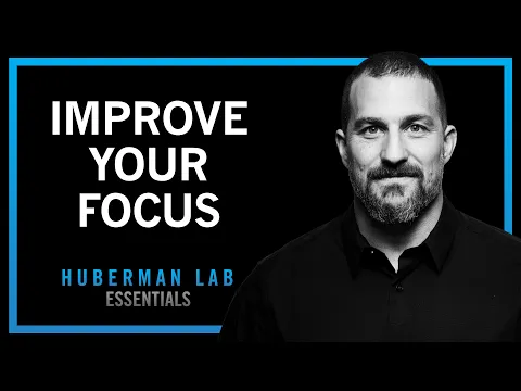 Tools to Improve Your Focus & Concentration | Huberman Lab Essentials