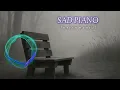 Download Lagu Sad Piano Instrumental – Emotional \u0026 Touching Background Music [SAD PIANO] - No Copyright