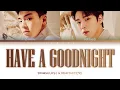 Download Lagu SHOWNU (셔누) \u0026 MINHYUK (민혁) - HAVE A GOODNIGHT [Color Coded Lyrics/Han/Eng/Rom/가사]