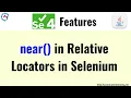 Near Relative Locator in Selenium 4 Selenium 4 Features Friendly Locators in Selenium
