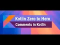 Episode 4 Comments in Kotlin - A Beginner s Guide Kotlin Zero to Hero