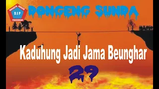 Download Dongeng Sunda Kaduhung Jadi Jama Beunghar Bagian Ka 29 MP3