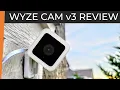WyzeCam v3 Review Setup - Outstanding Security Camera for Under 40