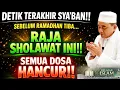 Lagu SEMUA DOSA HANCUR DENGAN SHOLAWAT INI AMALKAN DI AKHIR SYA'BAN MENJELANG RAMADHAN~ GURU BAKHIET 