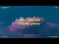 220 KID, GRACEY - Don't Need Love (Lyrics) | swipe left, swipe right
