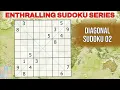 Enthralling Sudoku Series Diagonal Sudoku 02