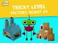 Tricky level - Robot Factory Level 9