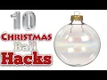 10 CHRISTMAS BALL HACKS
