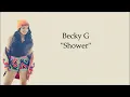 Becky G-Shower (Lyrics)
