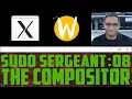 sudo Sergeant 08 - The Compositor