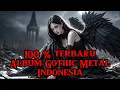 Lagu 100% Terbaru | 🎧🎧Album Gothic Metal Indonesia 2025🎧🎧