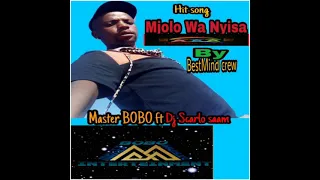 master bobo ft dj scarlo saam u0026 bestmind mjolo wa nyisa hitt 