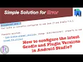 How to fix Unsupported Java error in Android Studio Configure Gradle Plugin and Gradle Versions