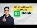 How to Set Up Automatic Payments on TD Bank App