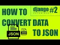 CONVERT DJANGO DATABASE TO JSON FORMAT DJANGO TUTORIALS