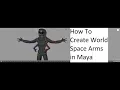 How to Create World Space Arm in Absense of Worldspace option in any Maya Rig