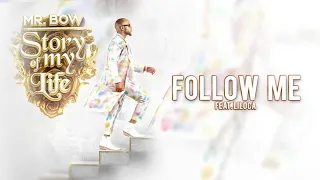 mr bow follow me official audio feat liloca