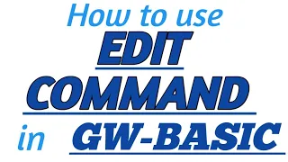 EDIT COMMAND in GW-BASIC with Practical Example in GW-BASIC