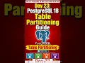 Day 23 PostgreSQL 18 Table Partitioning Guide