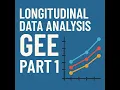 Longitudinal Data Analysis GEE Part 1