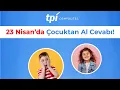 Lagu TPI 23 Nisan Çocuktan Al Cevabı