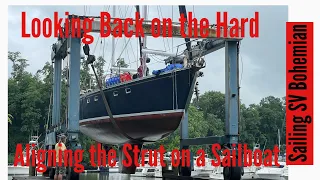 Looking Back on the HARD- Aligning the Strut on a Sailboat! Ep. 36 Sailing SV Bohemian