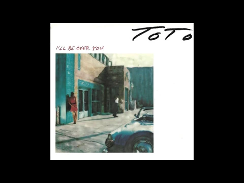 Download MP3 Toto - I'll Be Over You (1986) HQ