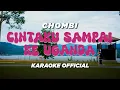 Download Lagu Chombi - Cintaku Sampai Ke Uganda (Official Karaoke)
