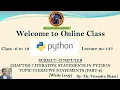 Iterative Statement in Python Part-2 Ch-7 Iterative Statements in Python Lecture No-137