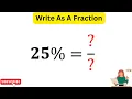 25 As A Fraction Write 25 As A Fraction