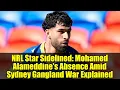 NRL Star Sidelined Mohamed Alameddine s Absence Amid Sydney Gangland War Explained