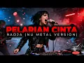Lagu Pelarian Cinta - Radja (NU METAL VERSION) By : @terguruh