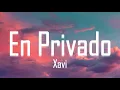 Xavi, Manuel Turizo - En Privado (Letra/Lyrics)
