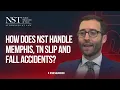 How Does NST Handle Memphis TN Slip and Fall Accidents