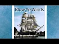 Download Lagu Blow Ye Winds