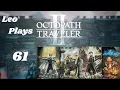 Leo plays Octopath Traveller II on NSW Part 61 House Wellows Manor and hiring Assassins