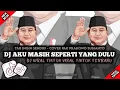 Download Lagu DJ AKU MASIH SEPERTI YANG DULU - COVER PAK PRABOWO SUBIANTO || DJ TAK INGIN SENDIRI VIRAL TIKTOK 🔥