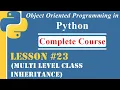 Lesson-23 Multi Level Class Inheritance OOP in Python