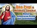 Download Lagu Doa Pagi dan Meditasi Singkat ( Mohon Rezeki dan Perlindungan ) | Doa Katolik