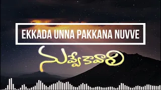 ekkada unna pakkana nuvve lyrics nuvve kavali tarun richa pallod sai kiran