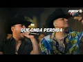 Grupo Firme - Gerardo Coronel "El Jerry" - Qué Onda Perdida (Letra)