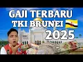Download Lagu BERAPA GAJI PEKERJA INDONESIA 🇲🇨 DI BRUNEI DARUSSALAM 🇧🇳 2025  !! TKI BRUNEI